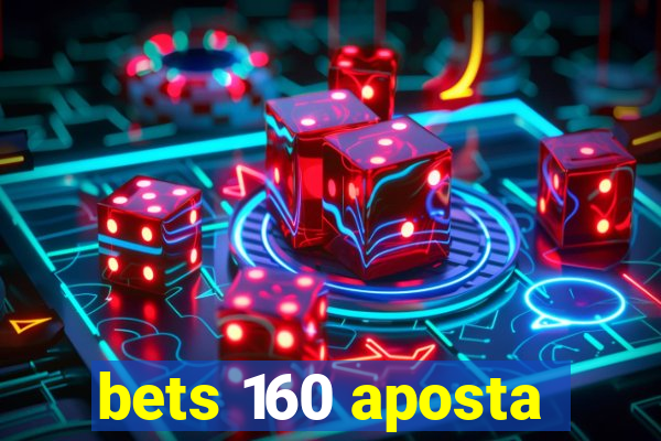 bets 160 aposta